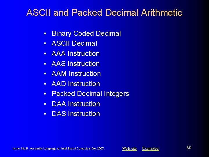 ASCII and Packed Decimal Arithmetic • • • Binary Coded Decimal ASCII Decimal AAA