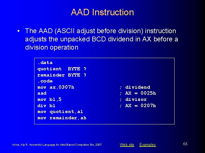 AAD Instruction • The AAD (ASCII adjust before division) instruction adjusts the unpacked BCD