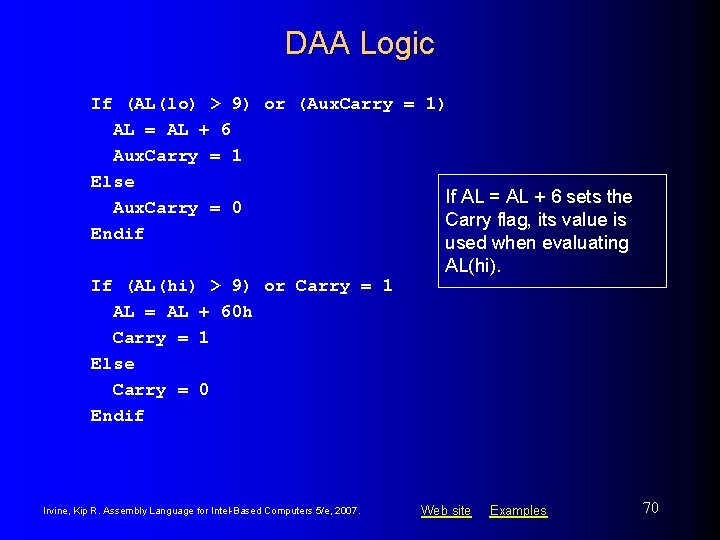 DAA Logic If (AL(lo) > 9) or (Aux. Carry = 1) AL = AL