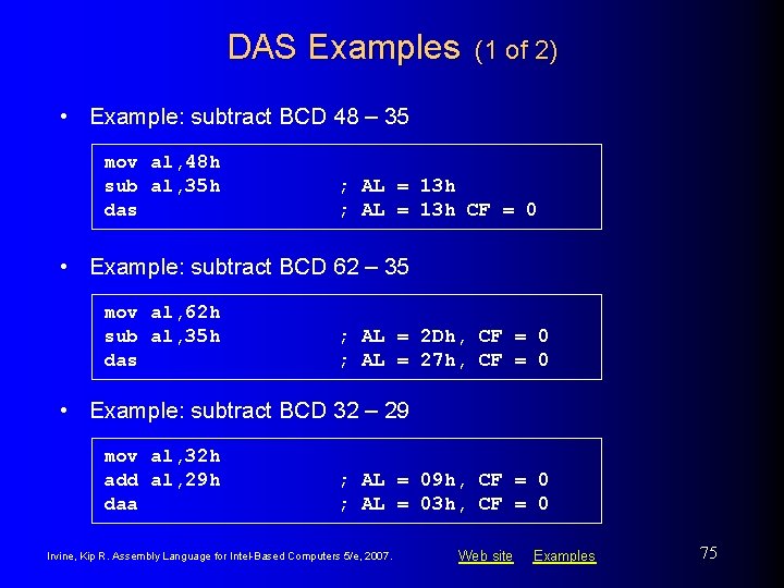 DAS Examples (1 of 2) • Example: subtract BCD 48 – 35 mov al,