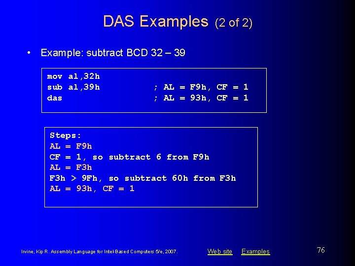 DAS Examples (2 of 2) • Example: subtract BCD 32 – 39 mov al,