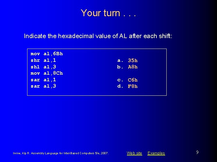 Your turn. . . Indicate the hexadecimal value of AL after each shift: mov