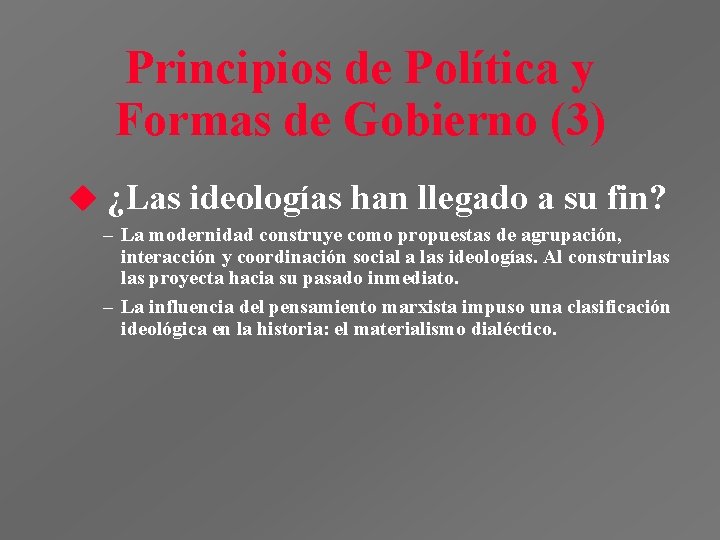 Principios de Política y Formas de Gobierno (3) u ¿Las ideologías han llegado a Principios de Política y Formas de Gobierno (3) u ¿Las ideologías han llegado a