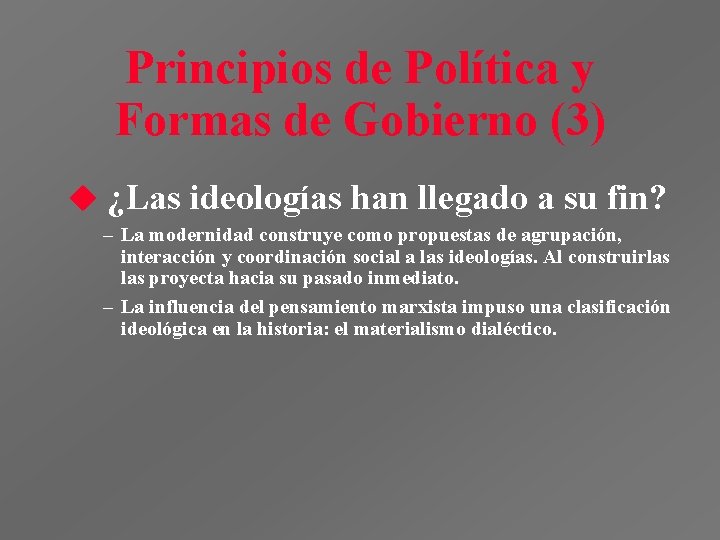 Principios de Política y Formas de Gobierno (3) u ¿Las ideologías han llegado a