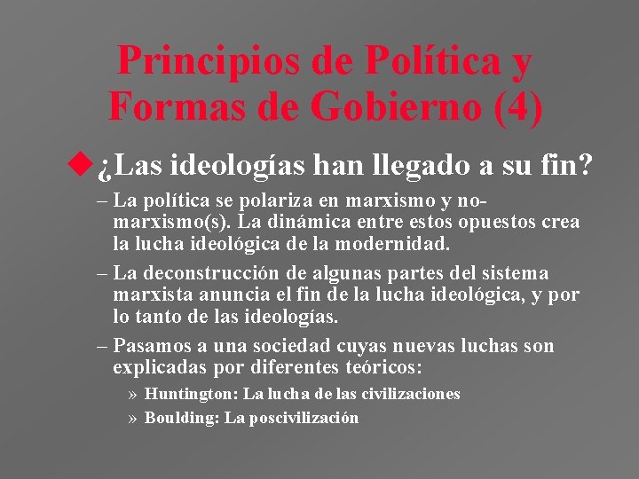 Principios de Política y Formas de Gobierno (4) u¿Las ideologías han llegado a su