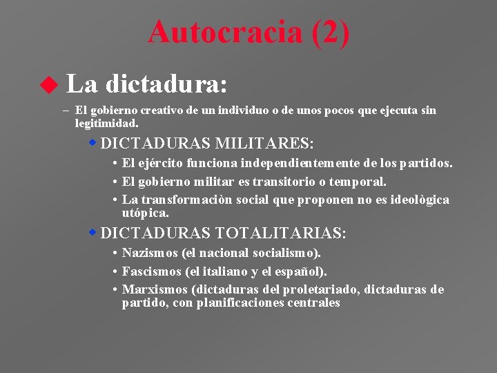 Autocracia (2) u La dictadura: – El gobierno creativo de un individuo o de