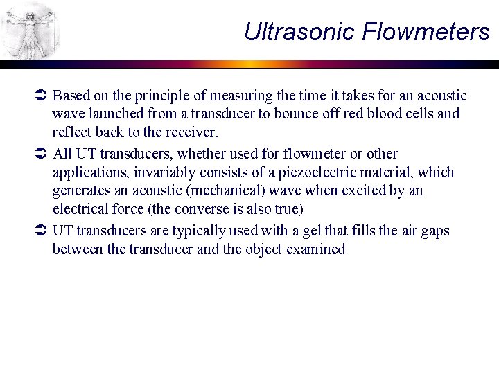 Ultrasonic Flowmeters Ü Based on the principle of measuring the time it takes for