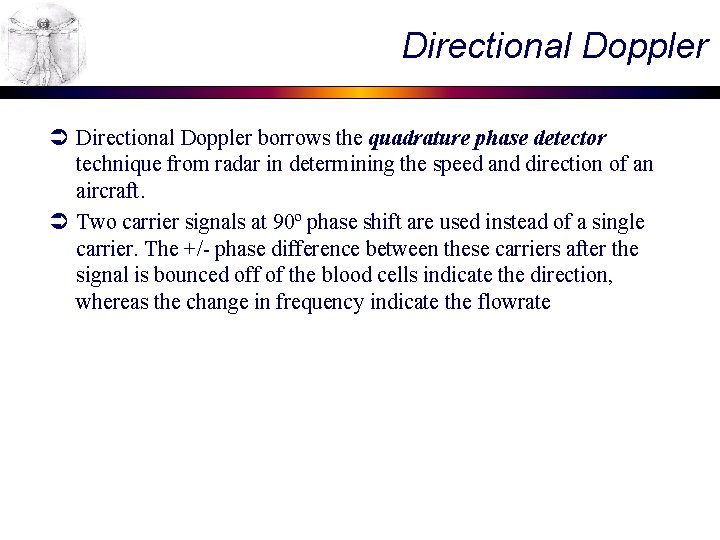 Directional Doppler Ü Directional Doppler borrows the quadrature phase detector technique from radar in Directional Doppler Ü Directional Doppler borrows the quadrature phase detector technique from radar in