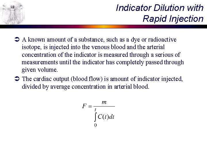 Indicator Dilution with Rapid Injection Ü A known amount of a substance, such as