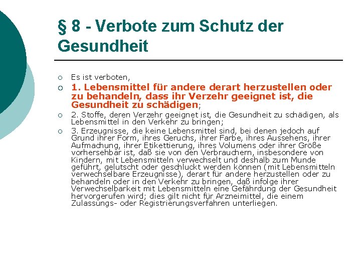 § 8 - Verbote zum Schutz der Gesundheit ¡ ¡ Es ist verboten, 1.