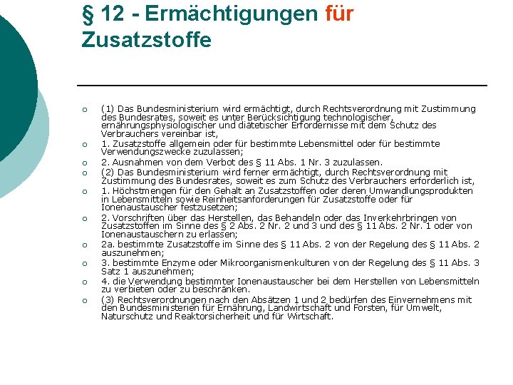 § 12 - Ermächtigungen für Zusatzstoffe ¡ ¡ ¡ ¡ ¡ (1) Das Bundesministerium