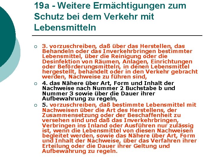 19 a - Weitere Ermächtigungen zum Schutz bei dem Verkehr mit Lebensmitteln ¡ ¡