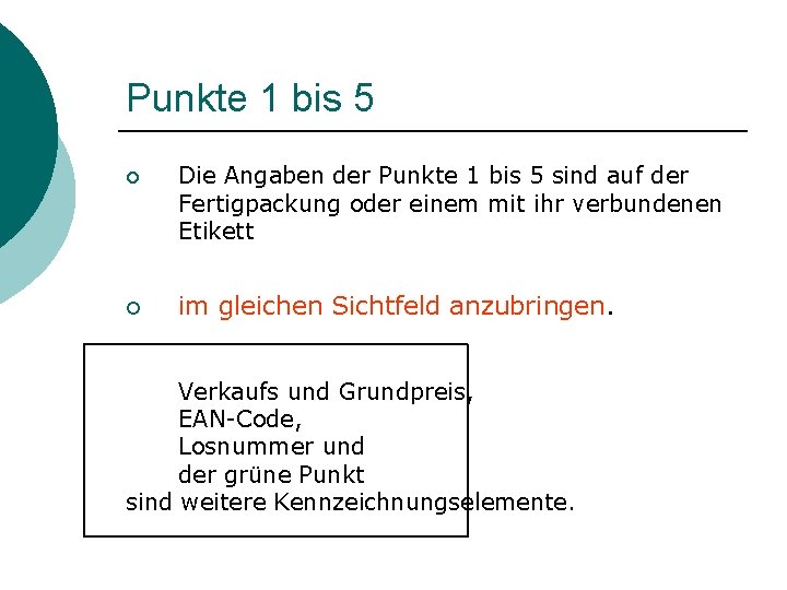 Punkte 1 bis 5 ¡ ¡ Die Angaben der Punkte 1 bis 5 sind