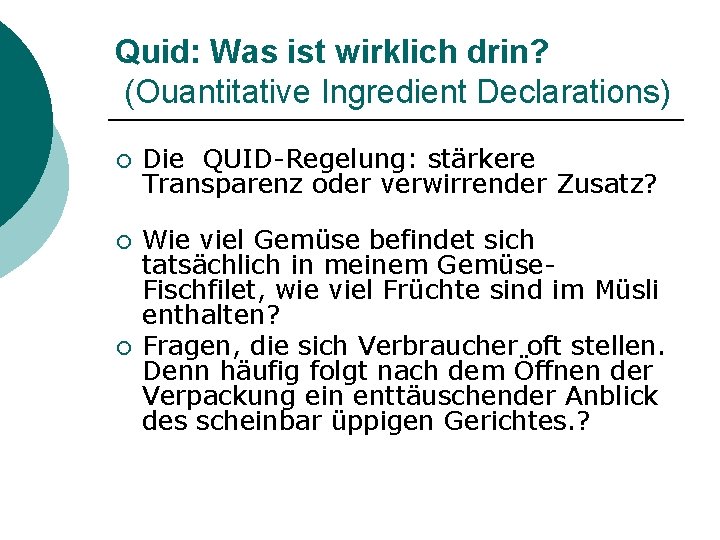 Quid: Was ist wirklich drin? (Ouantitative Ingredient Declarations) ¡ Die QUID-Regelung: stärkere Transparenz oder