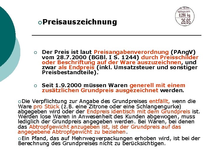 ¡Preisauszeichnung ¡ Der Preis ist laut Preisangabenverordnung (PAng. V) vom 28. 7. 2000 (BGBl.