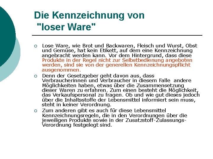 Die Kennzeichnung von "loser Ware" ¡ ¡ ¡ Lose Ware, wie Brot und Backwaren,