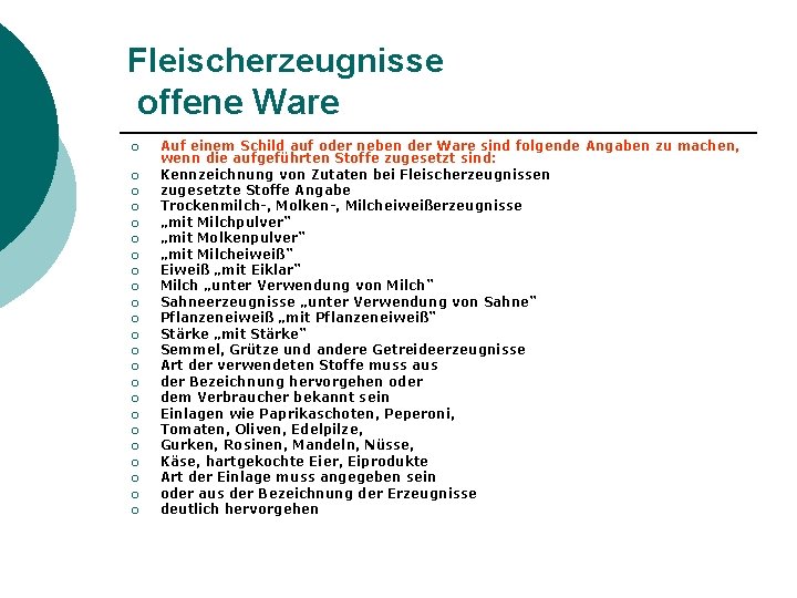 Fleischerzeugnisse offene Ware ¡ ¡ ¡ ¡ ¡ ¡ Auf einem Schild auf oder