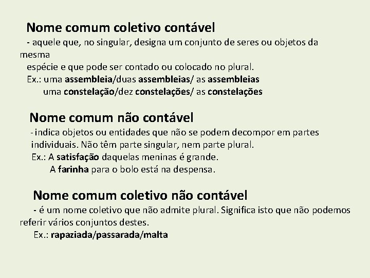 Nome comum coletivo contável - aquele que, no singular, designa um conjunto de seres