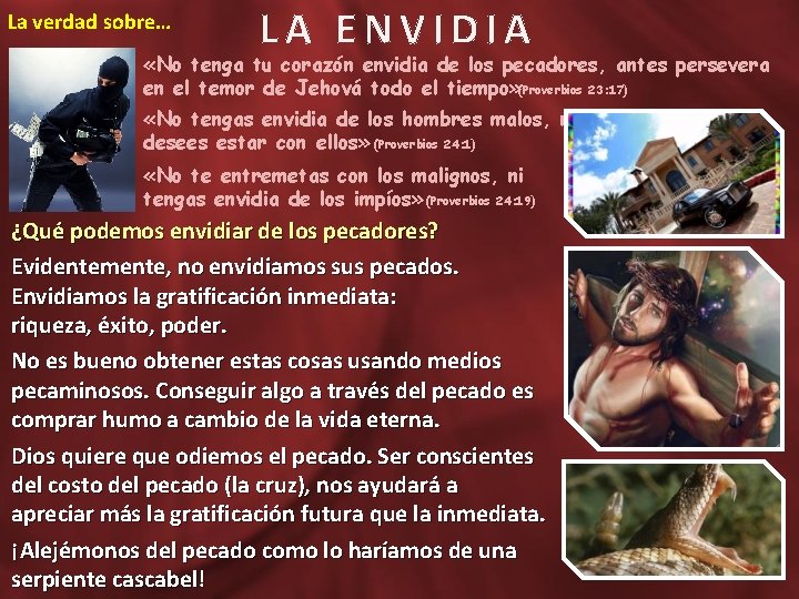 La verdad sobre… LA ENVIDIA «No tenga tu corazón envidia de los pecadores, antes