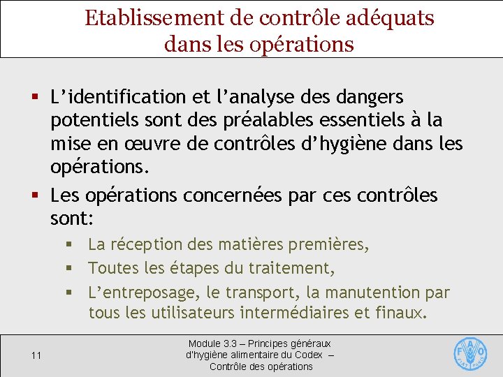 Etablissement de contrôle adéquats dans les opérations § L’identification et l’analyse des dangers potentiels