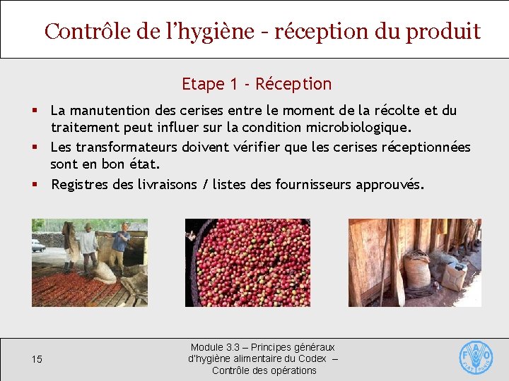 Contrôle de l’hygiène - réception du produit Etape 1 - Réception § La manutention