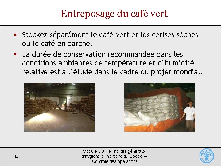 Entreposage du café vert § Stockez séparément le café vert et les cerises sèches