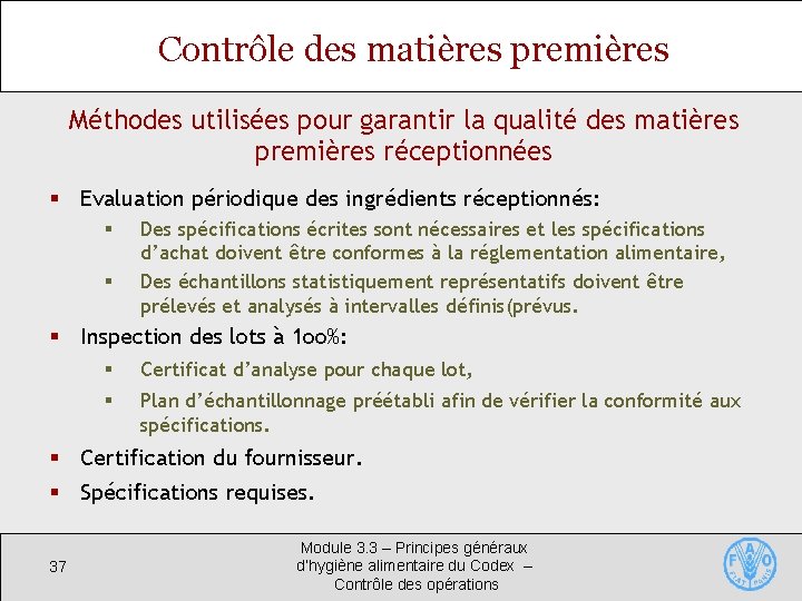 Contrôle des matières premières Méthodes utilisées pour garantir la qualité des matières premières réceptionnées