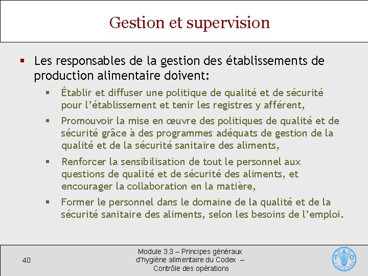 Gestion et supervision § Les responsables de la gestion des établissements de production alimentaire