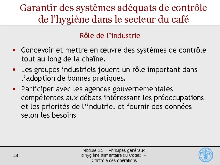 Garantir des systèmes adéquats de contrôle de l’hygiène dans le secteur du café Rôle