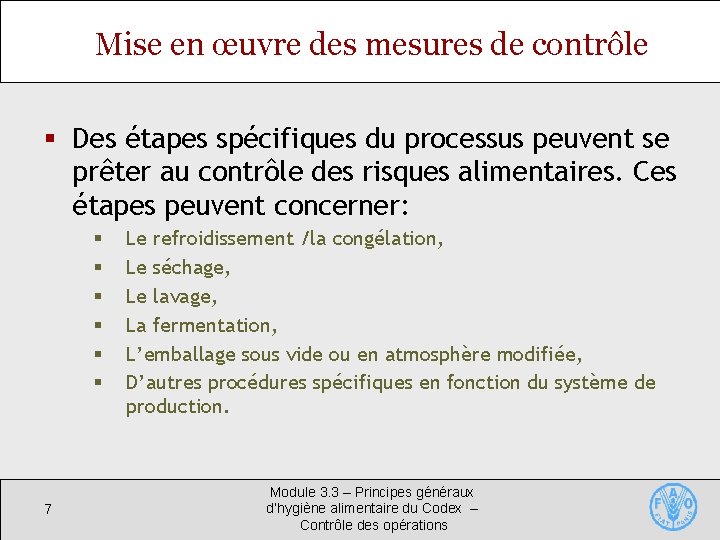 Mise en œuvre des mesures de contrôle § Des étapes spécifiques du processus peuvent