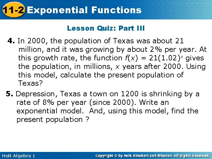 11 -2 Exponential Functions Lesson Quiz: Part III 4. In 2000, the population of