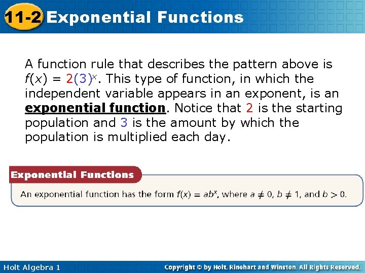 11 -2 Exponential Functions A function rule that describes the pattern above is f(x)