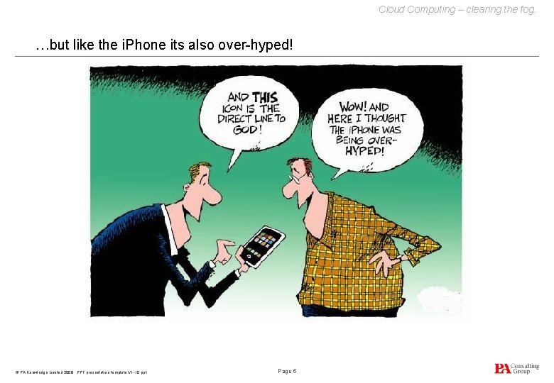 Cloud Computing – clearing the fog. …but like the i. Phone its also over-hyped!