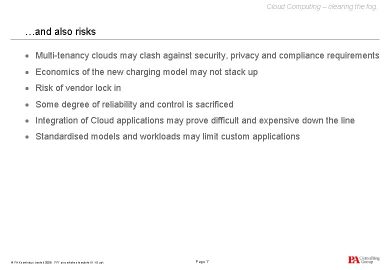 Cloud Computing – clearing the fog. …and also risks · Multi-tenancy clouds may clash