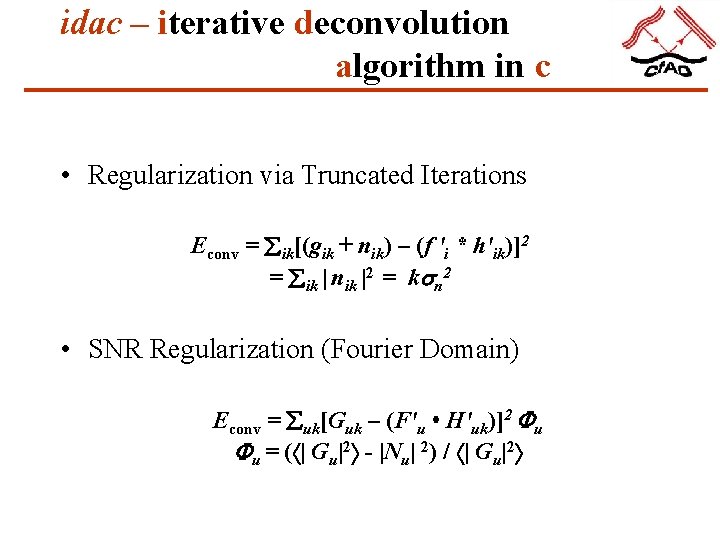 idac – iterative deconvolution algorithm in c • Regularization via Truncated Iterations Econv =