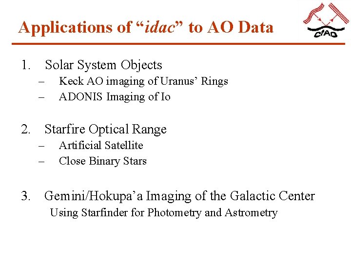 Applications of “idac” to AO Data 1. Solar System Objects – – Keck AO