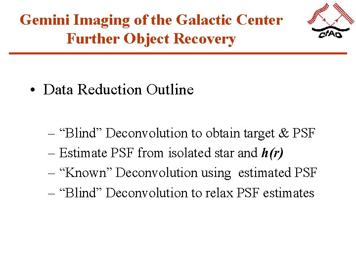 Gemini Imaging of the Galactic Center Further Object Recovery • Data Reduction Outline –