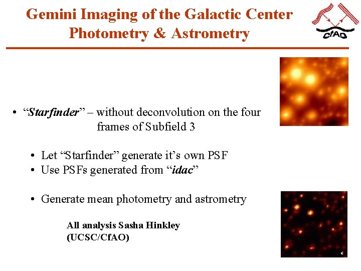 Gemini Imaging of the Galactic Center Photometry & Astrometry • “Starfinder” – without deconvolution