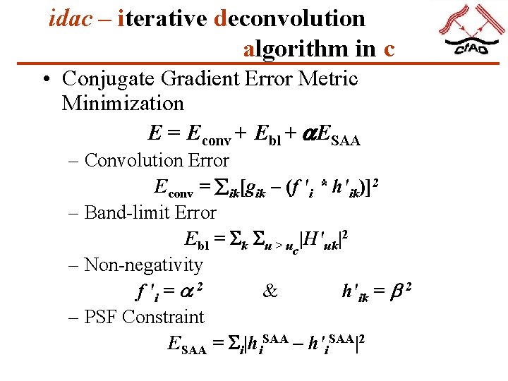 idac – iterative deconvolution algorithm in c • Conjugate Gradient Error Metric Minimization E