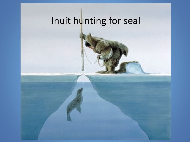 Inuit hunting for seal 