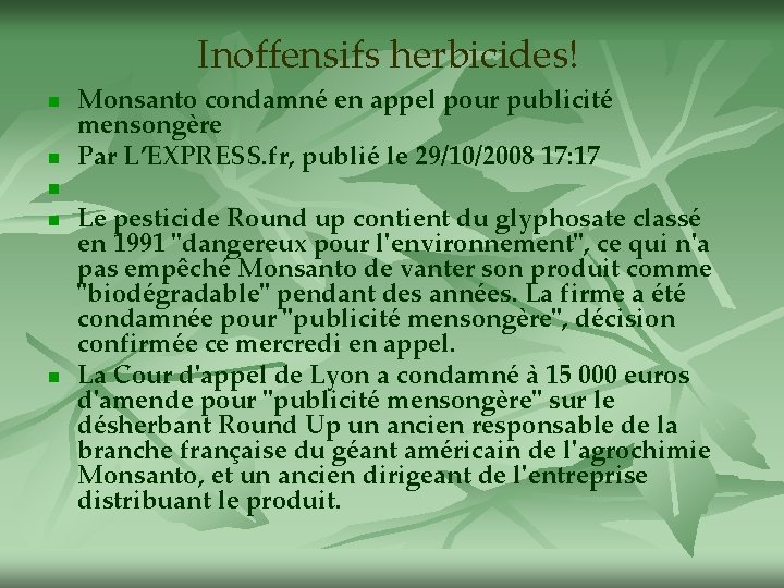 Inoffensifs herbicides! n n n Monsanto condamné en appel pour publicité mensongère Par L’EXPRESS.