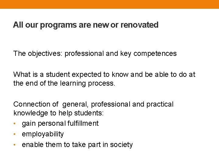 All our programs are new or renovated The objectives: professional and key competences What