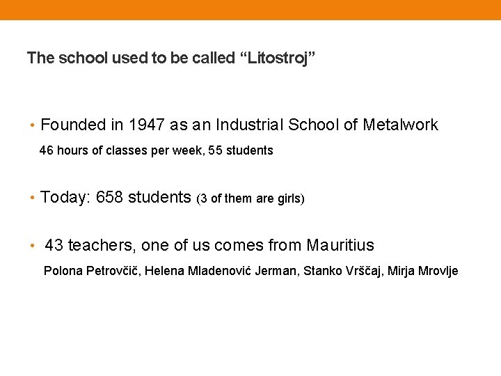 The school used to be called “Litostroj” • Founded in 1947 as an Industrial