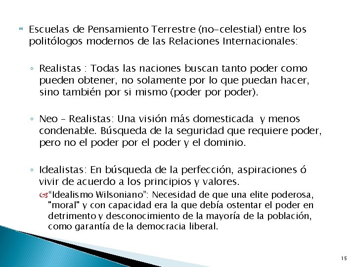  Escuelas de Pensamiento Terrestre (no-celestial) entre los politólogos modernos de las Relaciones Internacionales: