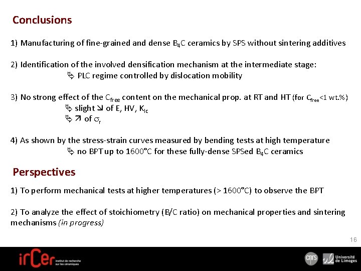 Conclusions 1) Manufacturing of fine-grained and dense B 4 C ceramics by SPS without