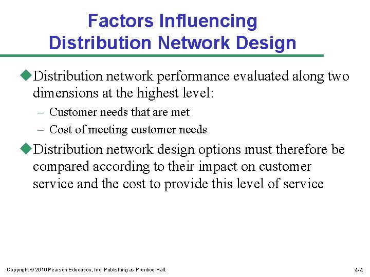 Factors Influencing Distribution Network Design u. Distribution network performance evaluated along two dimensions at