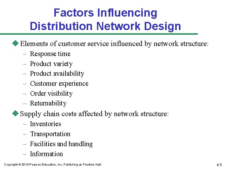 Factors Influencing Distribution Network Design u Elements of customer service influenced by network structure: