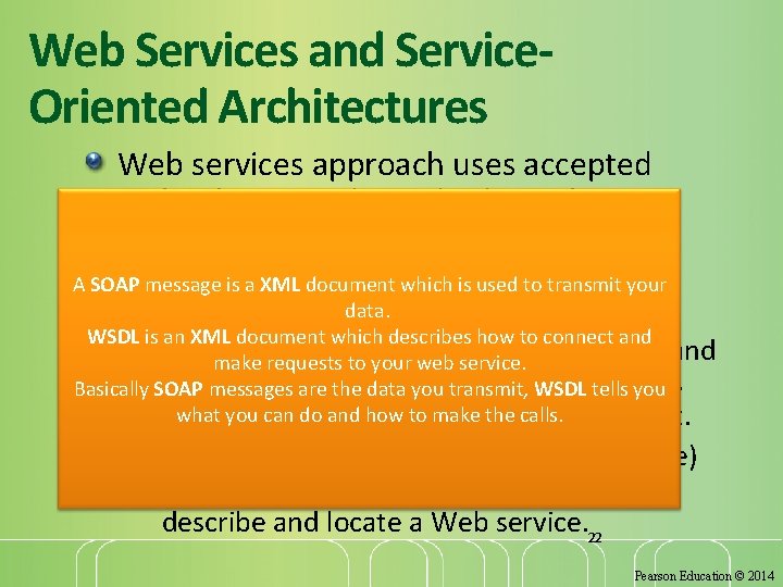 Web Services and Service. Oriented Architectures Web services approach uses accepted technologies and standards,