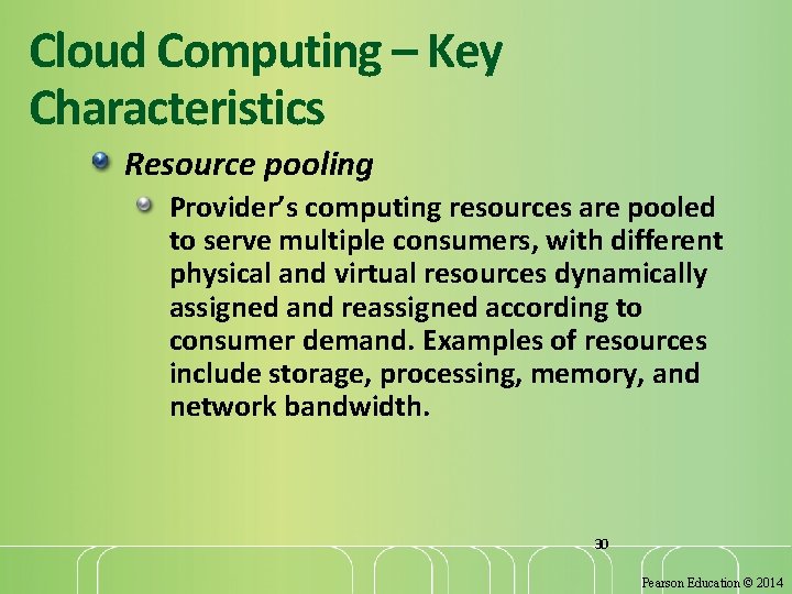 Cloud Computing – Key Characteristics Resource pooling Provider’s computing resources are pooled to serve