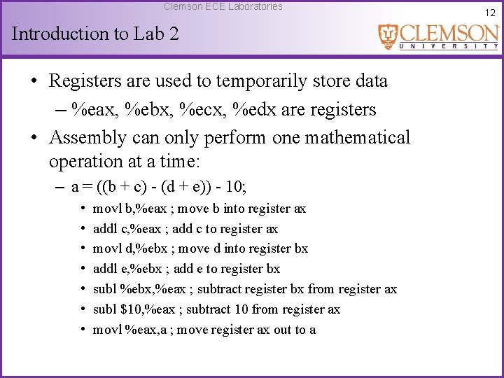 Clemson ECE Laboratories Introduction to Lab 2 • Registers are used to temporarily store